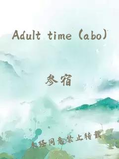 Adult time (abo)